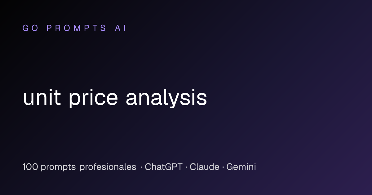 unit price analysis | Go Prompts AI